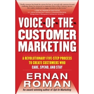 Voice-of-the-Customer Marketing: A Revolutionary 5-Step Process to Create Customers Who Care, Spend, and Stay