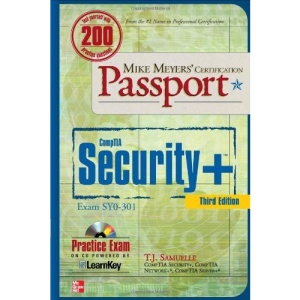 Mike Meyers' CompTIA Security+ Certification Passport 3rd Edition (Exam SY0-301) (Mike Meyers' Certficiation Passport)