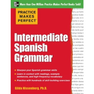 Practice Makes Perfect Intermediate Spanish Grammar (Practice Makes Perfect Series)