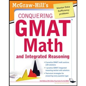 McGraw-Hills Conquering the GMAT Math and Integrated Reasoning, 2nd Edition