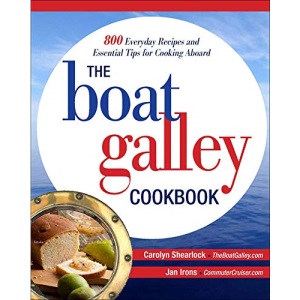 The Boat Galley Cookbook: 800 Everyday Recipes and Essential Tips for Cooking Aboard (INTERNATIONAL MARINE-RMP)