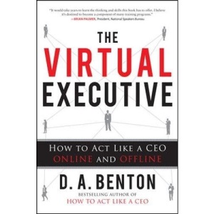 The Virtual Executive: How to Act Like a CEO Online and Offline