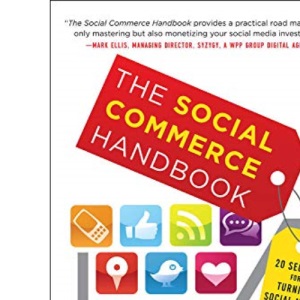 The Social Commerce Handbook: 20 Secrets for Turning Social Media into Social Sales (BUSINESS BOOKS)