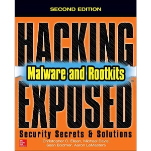 Hacking Exposed Malware & Rootkits: Security Secrets and Solutions, Second Edition