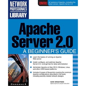 Apache Server 2.0: A Beginner's Guide (Network Professional's Library)