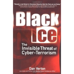 BLACK ICE: THE INVISIBLE THREAT OF CYBER-TERRORISM