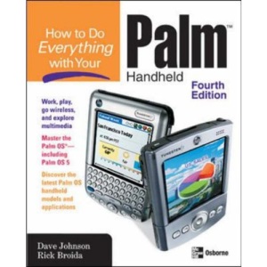 How to Do Everything with Your Palm Handheld, Fourth Edition
