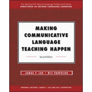 Making Communicative Language Teaching Happen - Text (McGraw-Hill Foreign Language Professional Series)