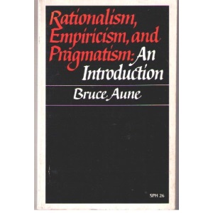 Rationalism, Empiricism and Pragmatism