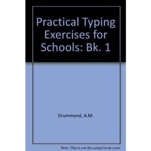 Practical Typing Exercises for Schools: Bk. 1