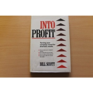 Into Profit: Turning Your Company Round for Dramatic Results