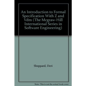 Introduction to Formal Specification with Z and VDM (McGraw-Hill International Series in Software Engineering)