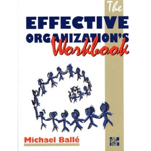 Effective Organization's Workbook: A Practical Guide to Organizational Renewal