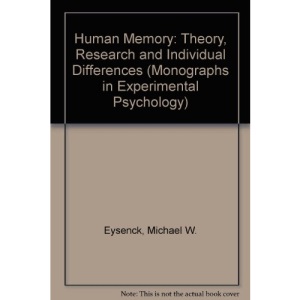 Human Memory: Theory, Research and Individual Differences (Monographs in Experimental Psychology)