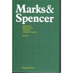 Marks and Spencer: the Anatomy of Britain's Most Efficiently Managed Company (Pergamon International Library of Science, Technology, Engineering & Social Studies)