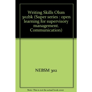 Writing Skills Olsm 302bk (Super series : open learning for supervisory management. Communication)