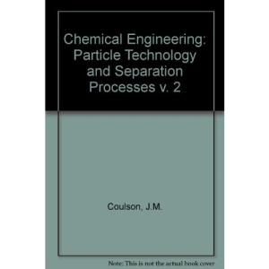 Chemical Engineering: Particle Technology and Separation Processes v. 2