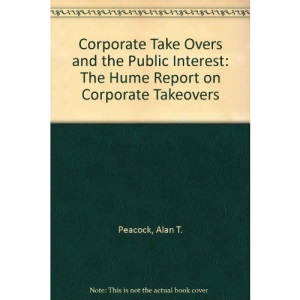 Corporate Take Overs and the Public Interest: The Hume Report on Corporate Takeovers