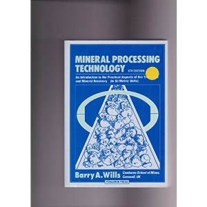 Mineral Processing Technology: An Introduction to the Practical Aspects of Ore Treatment and Mineral Recovery (International Series on Materials)