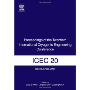 Proceedings of the Twentieth International Cryogenic Engineering Conference (ICEC20)