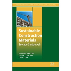 Sustainable Construction Materials: Sewage Sludge Ash (Woodhead Publishing Series in Civil and Structural Engineering)