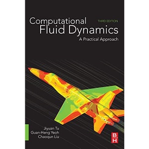 Computational Fluid Dynamics: A Practical Approach