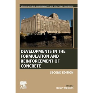 Developments in the Formulation and Reinforcement of Concrete (Woodhead Publishing Series in Civil and Structural Engineering)