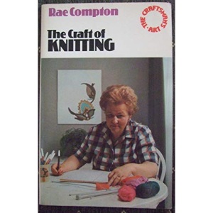 The Craft of Knitting (The Craftsman's Art Series)