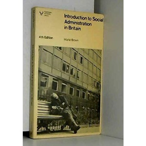 Introduction to Social Administration in Britain (Hutchinson university library)
