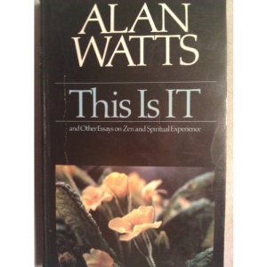 This is IT, and Other Essays on Zen and Spiritual Experience