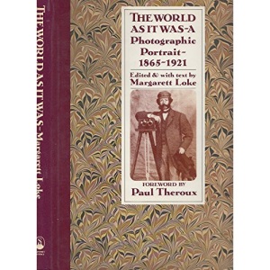 The World as it was: 1865-1921 : a photographic portrait from the Keystone-Mast Collection