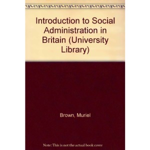 Introduction to Social Administration in Britain (University Library)