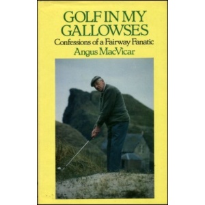 Golf in My Gallowses: Confessions of a Fairway Fanatic