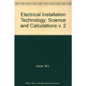 Electrical Installation Technology: Science and Calculations v. 2