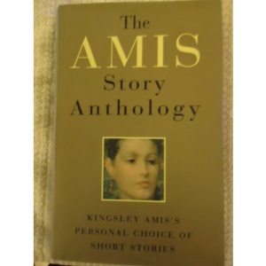 The Amis Story Anthology: A Personal Choice of Short Stories