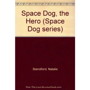 Space Dog, the Hero (Space Dog series)
