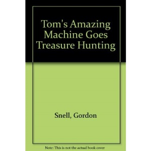 Tom's Amazing Machine Goes Treasure Hunting