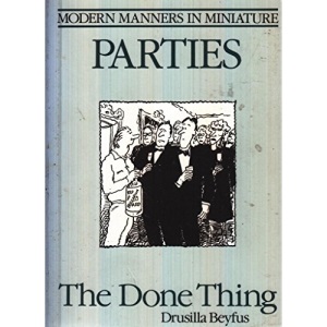 Parties: The Done Thing (Modern Manners in Miniature)
