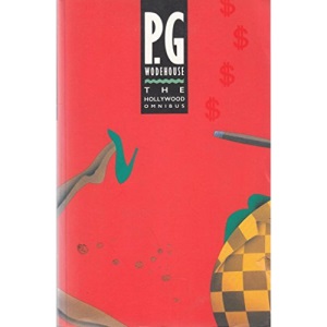 The Hollywood Omnibus (P.G. Wodehouse omnibus series)