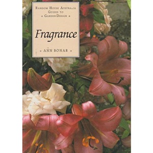 Random House Australia Guides to Garden Design - FRAGRANCE