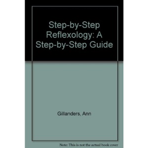 Step-by-Step Reflexology: A Step-by-Step Guide
