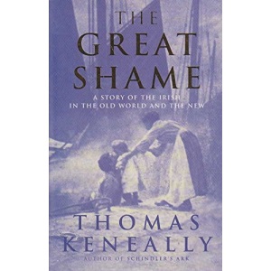 THE GREAT SHAME a story of the irish in the old world and new