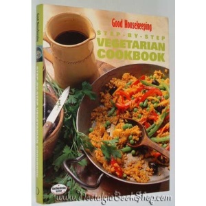 Good Housekeeping Step-by-Step Vegetarian Cookbook