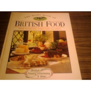The Dairy Book of British Food: Over Four Hundred Recipes for Every Occasion by Ebury Press (1988-01-25)
