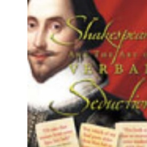 Shakespeare and the Art of Verbal Seduction