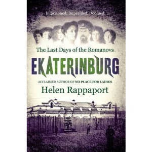 Ekaterinburg: The Last Days of the Romanovs