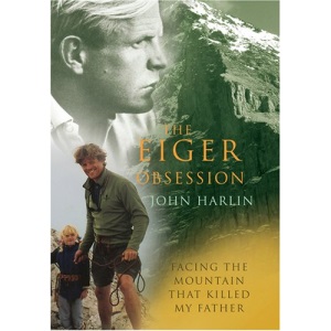 The Eiger Obsession: Facing the Mountain That Killed My Father