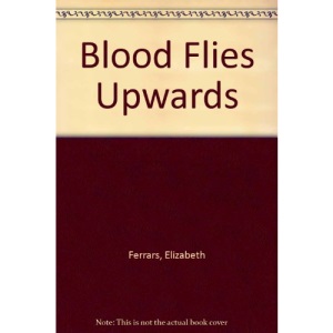 Blood Flies Upwards
