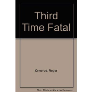 Third Time Fatal