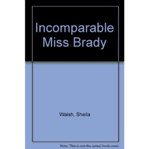 Incomparable Miss Brady